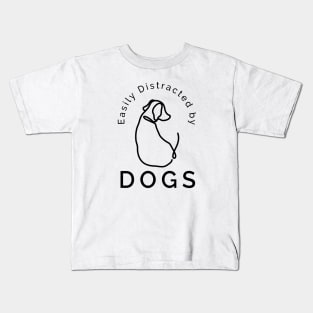 Easily Distracted by Dogs Kids T-Shirt